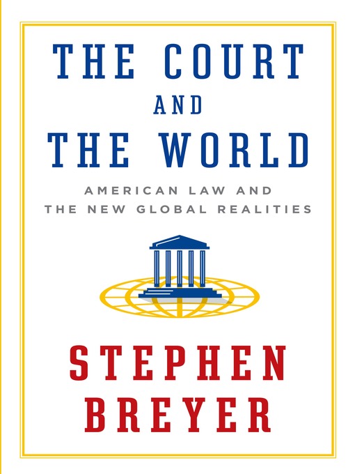 Title details for The Court and the World by Stephen Breyer - Wait list